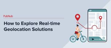 How to Explore Real-time Geolocation Solutions.jpg
