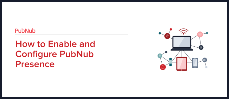 How to enable and configure PubNub Presence
