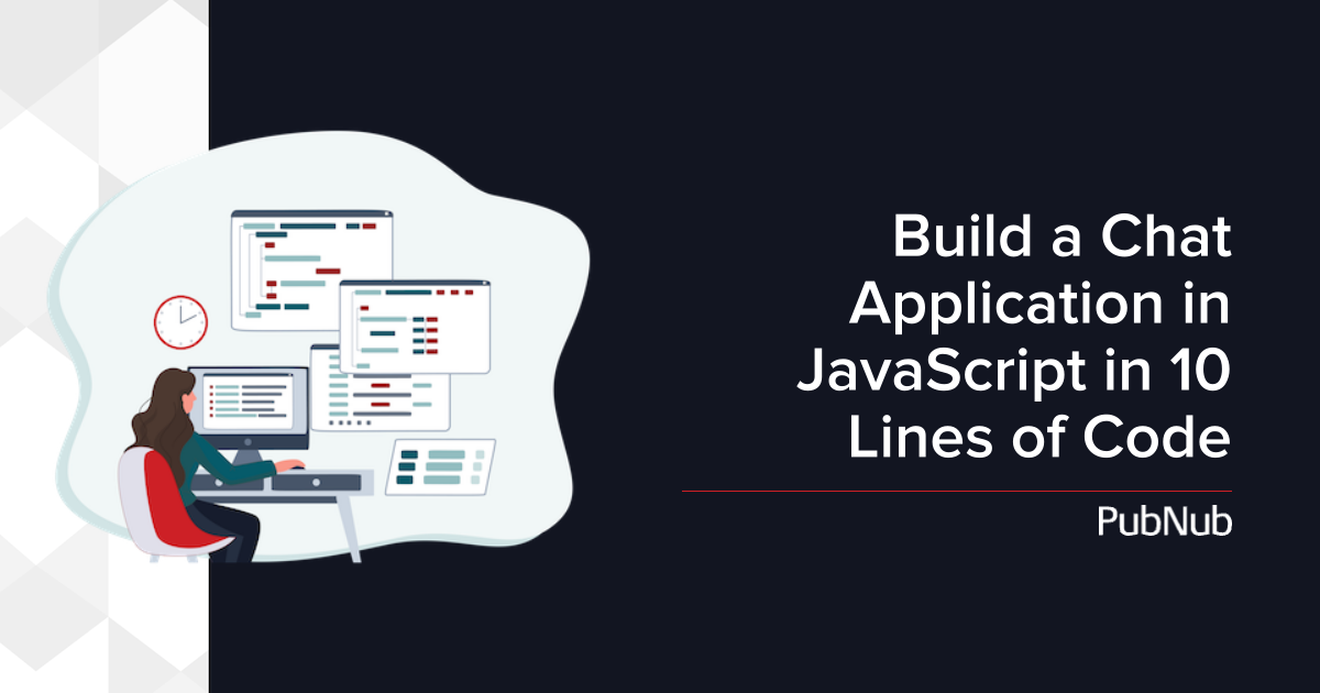 Build a Chat Application in JavaScript in 10 Lines of Code