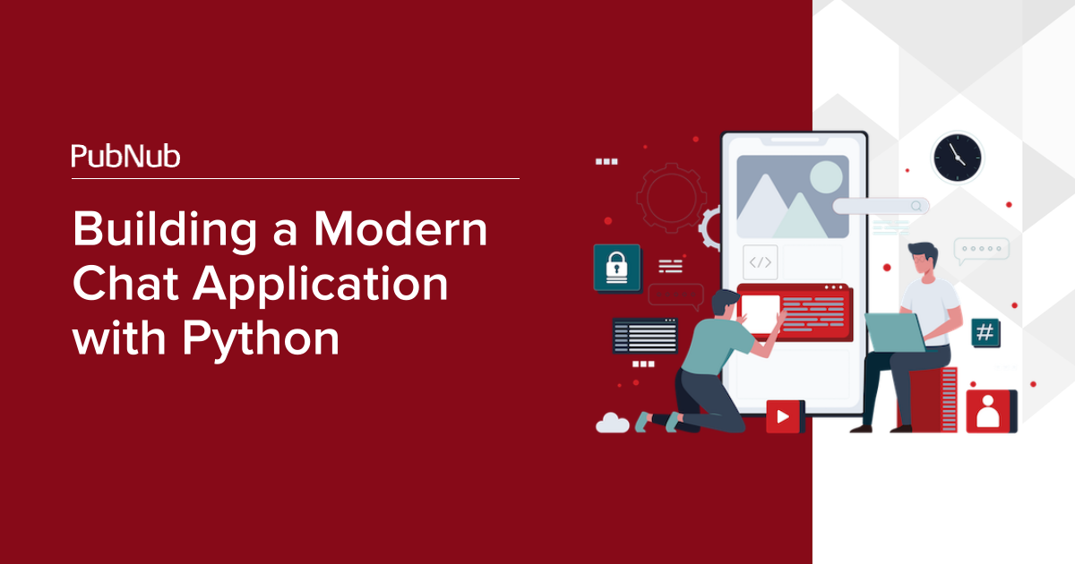 Building A Modern Chat Application With Python | PubNub